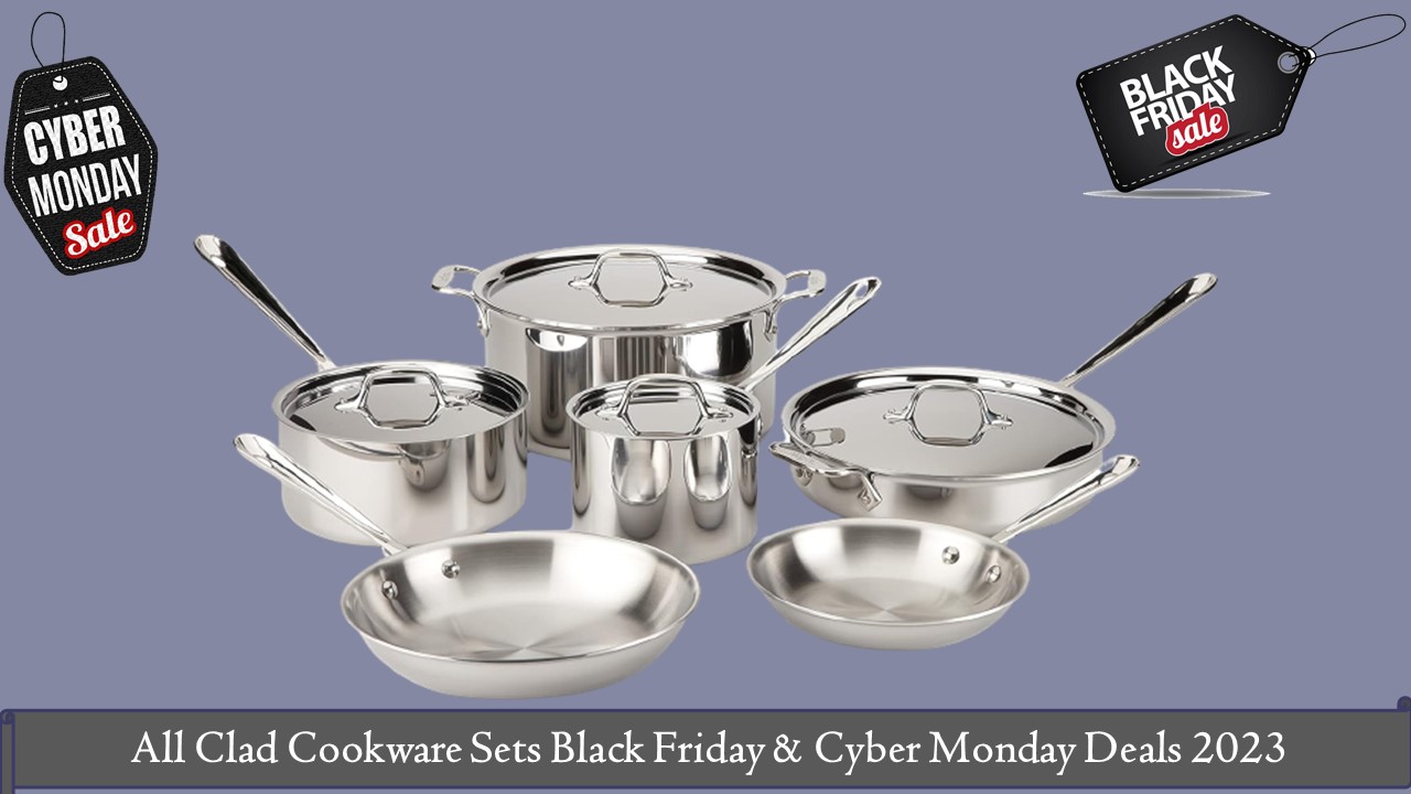 All Clad Cookware Sets Black Friday & Cyber Monday