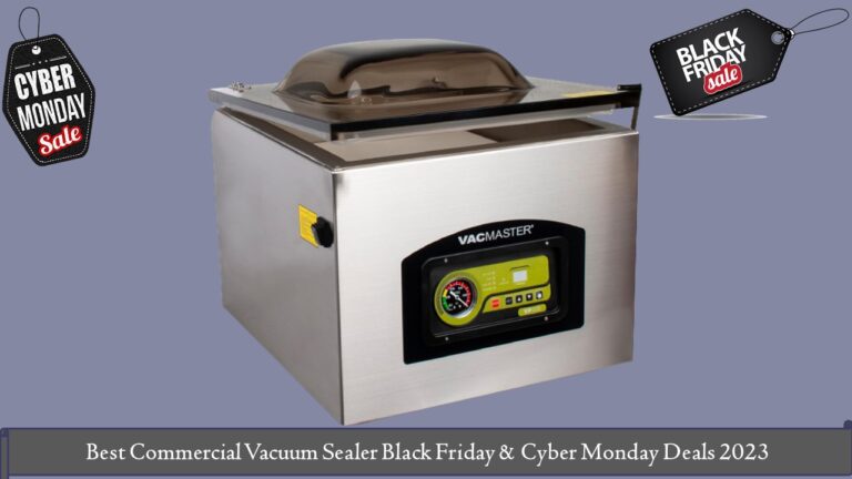 Best Commercial Vacuum Sealer Black Friday & Cyber Monday