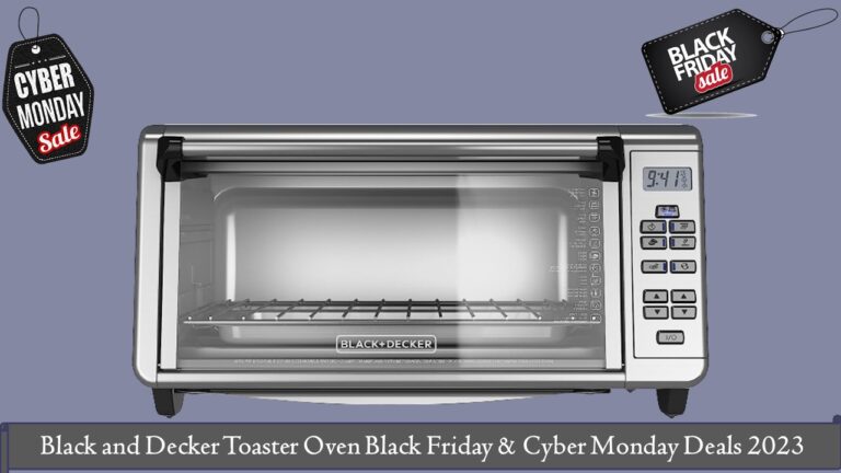 Black and Decker Toaster Oven Black Friday & Cyber Monday