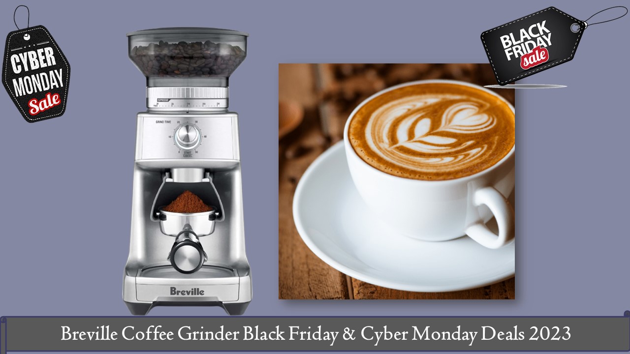 Breville Coffee Grinder Black Friday
