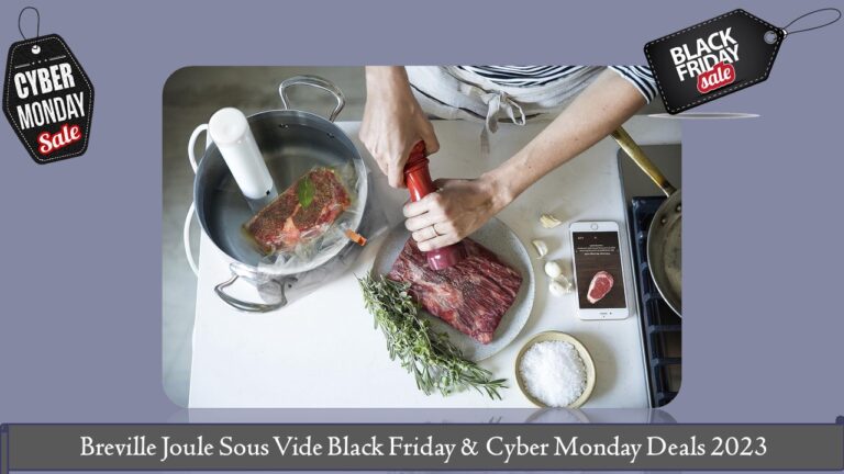 Breville Joule Sous Vide Black Friday & Cyber Monday