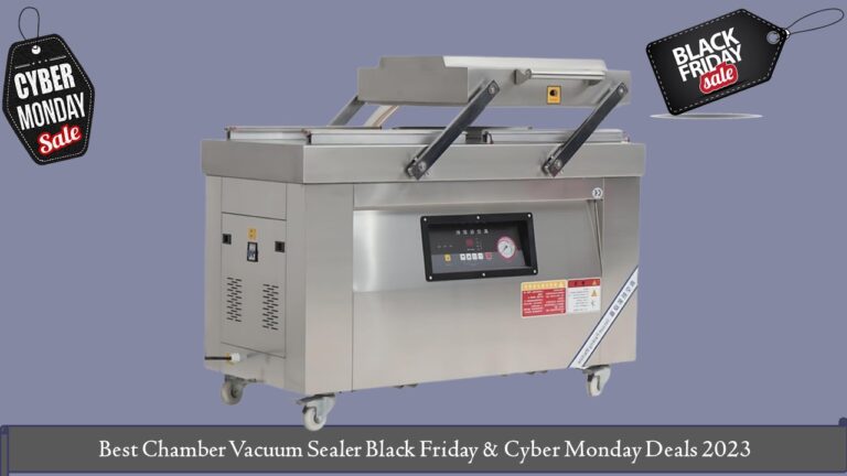 Chamber Vacuum Sealer Black Friday & Cyber Monday Deals