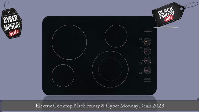 Electric Cooktop Black Friday & Cyber Monday Deals