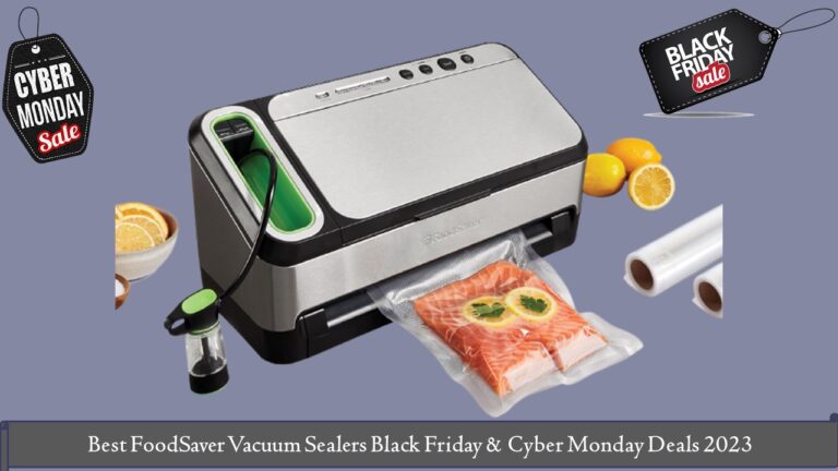 FoodSaver Vacuum Sealers Black Friday & Cyber Monday