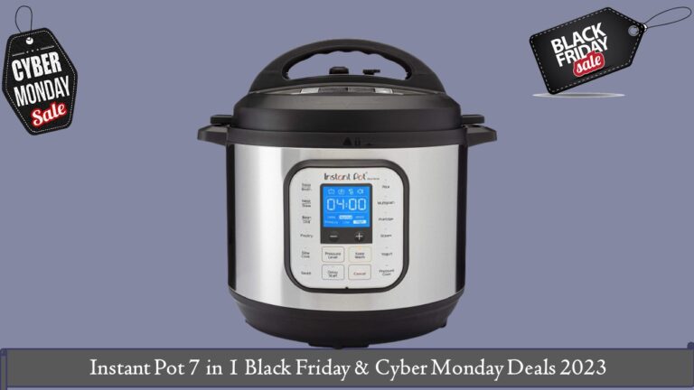 Instant Pot 7 in 1 Black Friday & Cyber Monday