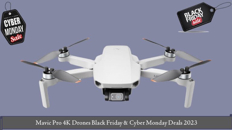 Mavic Pro 4K Drones Black Friday & Cyber Monday Deals