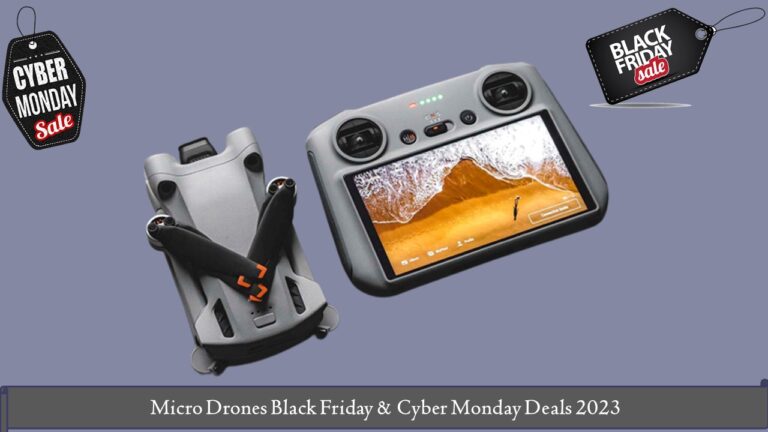 Micro Drones Black Friday & Cyber Monday Deals