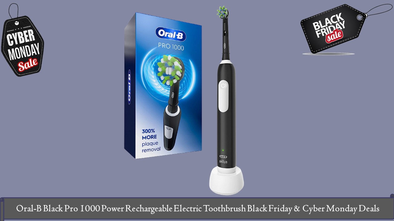 Oral-B Black Pro 1000 Power Rechargeable Electric Toothbrush Black Friday & Cyber Monday