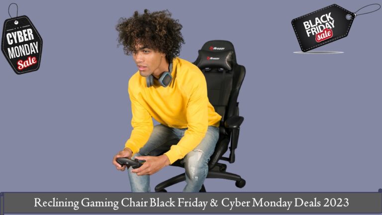 Reclining Gaming Chair Black Friday & Cyber Monday