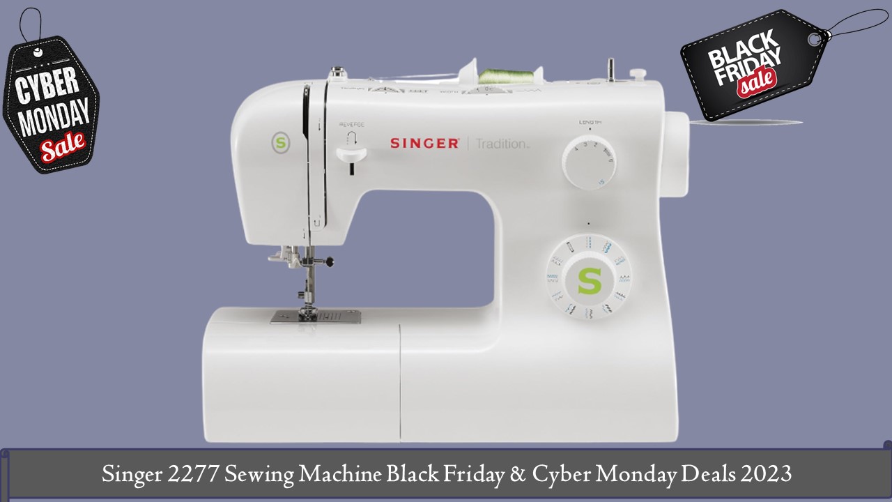 Singer 2277 Sewing Machine Black Friday & Cyber Monday